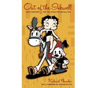 Out of the Inkwell: Max Fleischer and the Animation Revolution