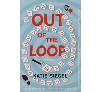 Out of the Loop: A Novel: A Mystery