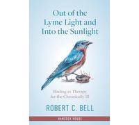 Out of the Lyme Light and Into the Sunlight: Birding as Therapy for the Chronically Ill