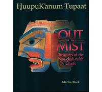 Out of the Mist: Treasures of the Nuu-Chah-Nulth Chiefs (Native Studies/Art)