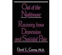 Out of the Nightmare: Recovery from Depression and Suicidal Pain