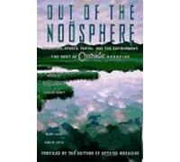 Out of the Noosphere: Adventure, Sports, Travel, and the Environment : the Best of outside Magazine