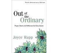 Out of the Ordinary: Prayers, Poems, and Reflections for Every Season