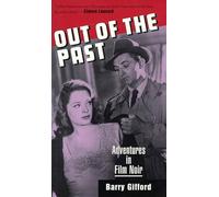 Out of the Past: Adventures in Film Noir