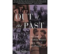 Out of the Past: Gay and Lesbian History from 1869 to the Present