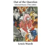 Out of the Question: Selected Poems (1963-2003)