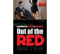 Out of the Red: Spanked for Profit & Pleasure