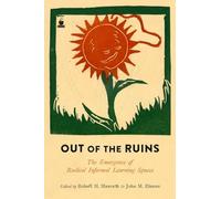 Out of the Ruins : The Emergence of Radical Informal Learning Spaces