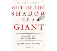 Out of the Shadow of a Giant: How Newton Stood on the Shoulders of Hooke and Halley