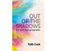 Out of the Shadows: Nine Short, Inspiring Biographies
