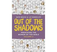 Out of the Shadows: Preaching The Women of the Bible, Vol 2