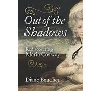 Out of the Shadows: Rediscovering Maria Cosway