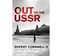 Out of the USSR: Rupert Cornwell's reports from the Soviet Union