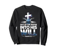 Out Of The Water Baptism Bible Verse Baptized Christian Sweatshirt