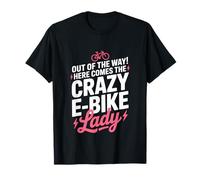 Out of The Way Here Comes The Crazy E Bike Lady Cycling T-Shirt