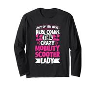 Out of The Way! Here Comes The Crazy Mobility Scooter Lady Long Sleeve T-Shirt