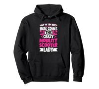 Out Of The Way! Here Comes The Crazy Mobility Scooter Lady Pullover Hoodie