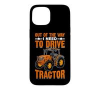 Out Of The Way I Need To Drive Tractor Case for iPhone 15