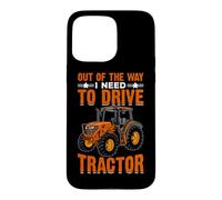 Out Of The Way I Need To Drive Tractor Case for iPhone 15 Pro Max
