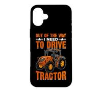 Out Of The Way I Need To Drive Tractor Case for iPhone 16 Plus