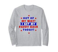 Out of the way I'm getting my daddy back today Long Sleeve T-Shirt