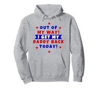 Out of the way I'm getting my daddy back today Pullover Hoodie