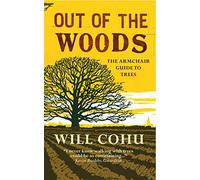 Out of the Woods : The armchair guide to trees