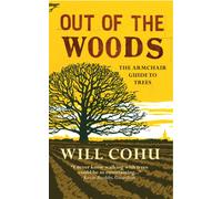 Out of the Woods : The armchair guide to trees