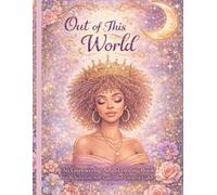 Out Of This World: A Beautiful Adult Coloring Book for Self-Love and Inner Peace