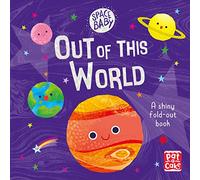 Space Baby: Out of this World: A first shiny fold-out book about space! (Space Baby)