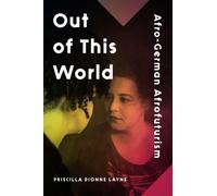 Out of This World : Afro-German Afrofuturism