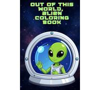 Out of this world, alien coloring book