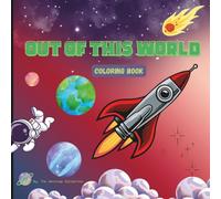 Out Of This World Coloring Book: 30 Fun and Easy Space Adventures to Color