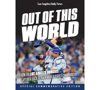 Out of This World: How the Los Angeles Dodgers Captured Back-to-back World Series Championships