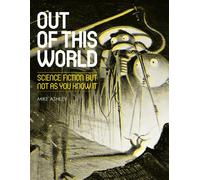 Out of This World: Science Fiction But Not as You Know it