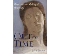 Out of Time – Music and the Making of Modernity
