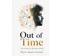 Out of Time: Story of an ADHD Brain
