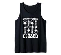 Out of Tokens This Ride is Closed Spoon Theory Humor Tank Top