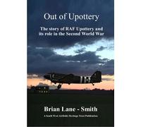 Out of Upottery: The story of RAF Upottery and its role in the Second World War