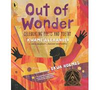 Out of Wonder: Celebrating Poets and Poetry