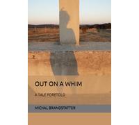 OUT ON A WHIM: A TALE FORETOLD