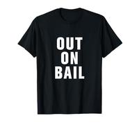 Out on bail T-Shirt