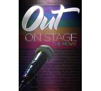 Out On Stage: The Movie