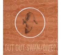Out Out - Swan/Dive? [VINYL]