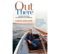 Out There : Dispatches from My Personal Wilderness