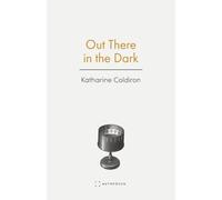 Out There in the Dark