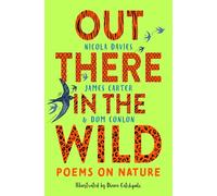 Out There in the Wild: Poems on Nature