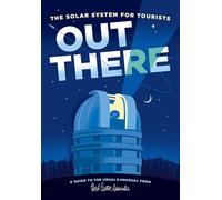 Out There: The Solar System for Tourists