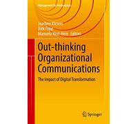 Out-thinking Organizational Communications: The Impact of Digital Transformation (Management for Professionals)