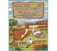 Outback Adventures in Color: An Australian-themed coloring book for kids and adults